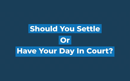 Settle or have your day in court