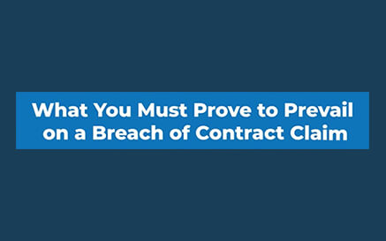 What you must prove in a breach of contract claim